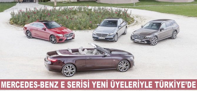 Mercedes-Benz E serisi yeni üyeleriyle Türkiye'de