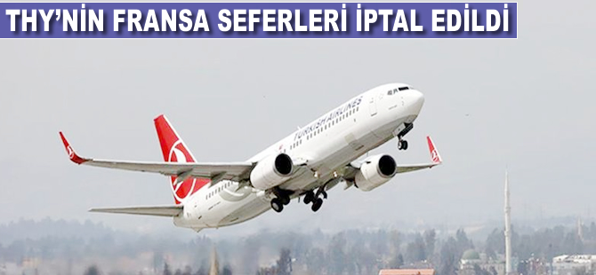 THY'nin Fransa seferleri grev nedeniyle iptal edildi