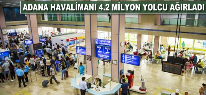 Adana Havalimanı 4.2 milyon yolcu ağırladı