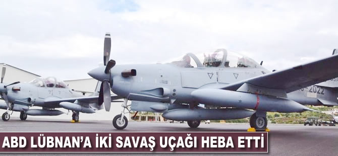 ABD Lübnan'a iki savaş uçağı hibe etti