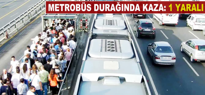 Metrobüs yolunda kaza: 1 yaralı