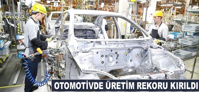 Otomotiv sektörü üretimde rekor kırdı