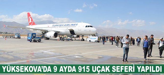 Yüksekova'da 9 ayda 915 uçak seferi yapıldı