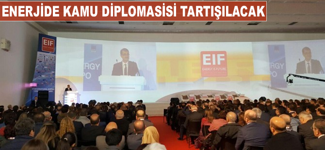 Enerjide kamu diplomasisi tartışılacak