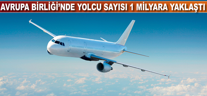 Avrupa Birliği'de yolcu sayısı 1 milyar sınırına dayandı