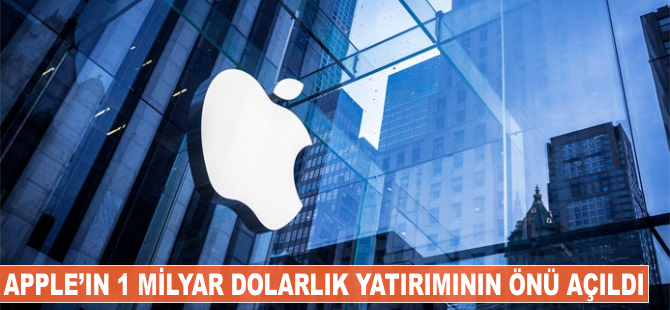 Apple'ın 1 milyar dolarlık yatırımının önü açıldı