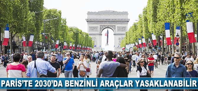 Paris'te 2030'da benzinli araçlar yasaklanabilir