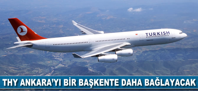 THY Ankara'yı bir başkente daha bağlayacak