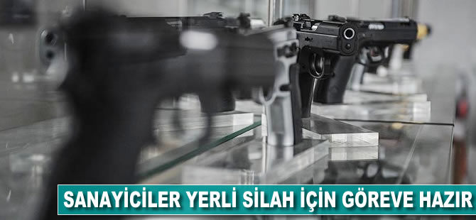 Sanayiciler 'yerli silah' için göreve hazır