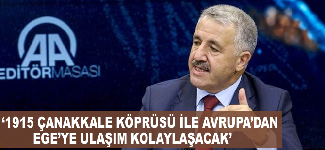 "1915 Çanakkale Köprüsü ile Avrupa'dan Ege'ye ulaşım kolaylaşacak"