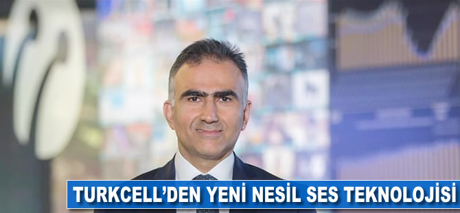 Turkcell'den yeni nesil ses teknolojisi