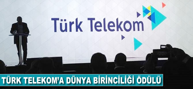 Türk Telekom'a dünya birinciliği ödülü