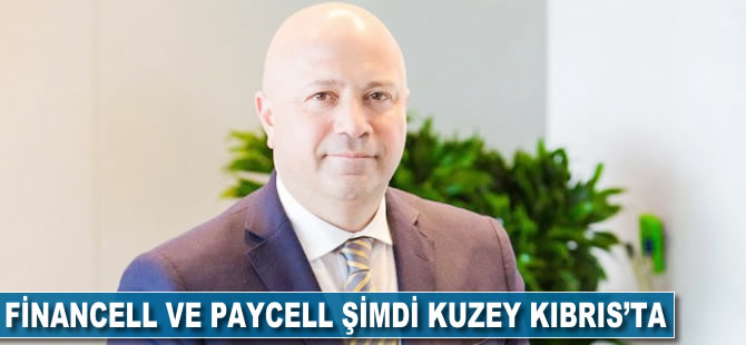 Financell ve Paycell şimdi Kuzey Kıbrıs’ta