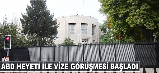 ABD heyeti ile vize görüşmesi başladı