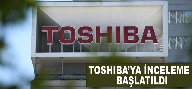 Toshiba'ya inceleme başlatıldı