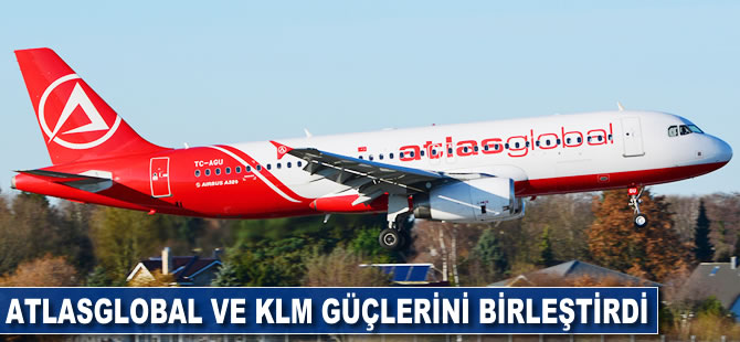 Atlasglobal ve KLM güçlerini birleştirdi