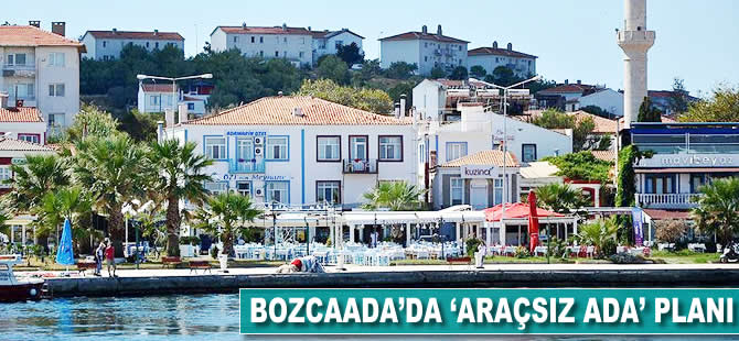 Bozcaada'da 'araçsız ada' planı