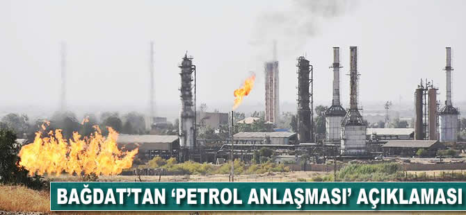 Bağdat'tan 'petrol anlaşması' açıklaması