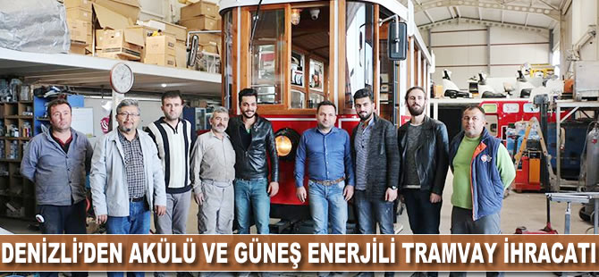 Denizli'den akülü ve güneş enerjili tramvay ihracatı