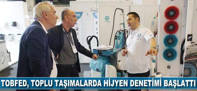 TOBFED, toplu taşımalarda hijyen denetimi başlattı