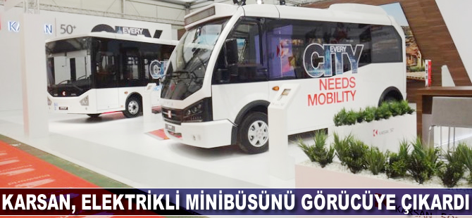 Karsan, elektrikli minibüsü görücüye çıktı