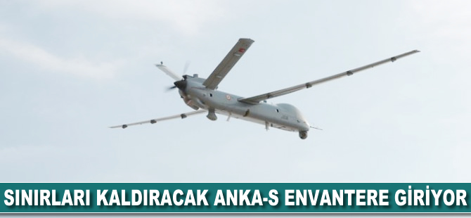 Sınırları kaldıracak ANKA-S envantere giriyor