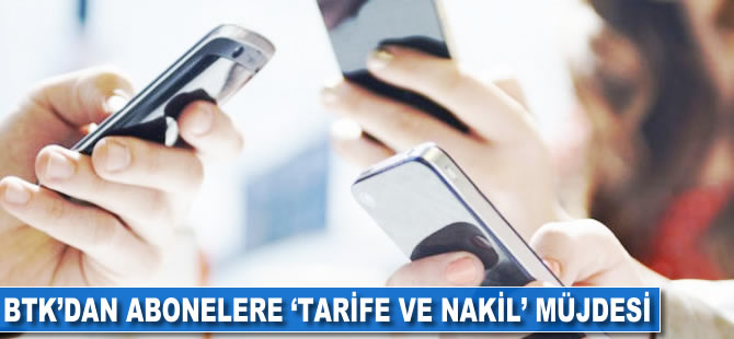 BTK'dan abonelere 'tarife ve nakil' müjdesi