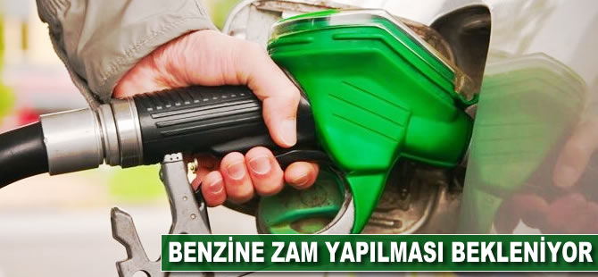 Benzinde zam bekleniyor