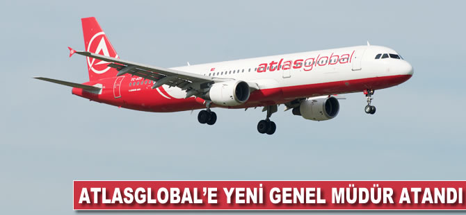 Atlasglobal'e yeni Genel Müdür atandı