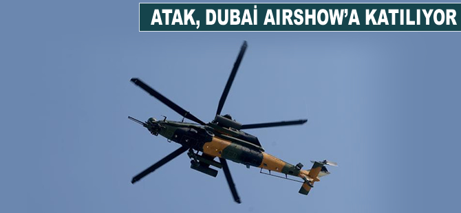 ATAK, Dubai Airshow'a katılıyor