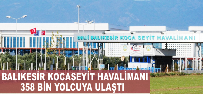 Balıkesir Koca Seyit Havalimanı 358 bin yolcuya ulaştı