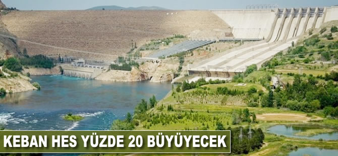 Keban HES yüzde 20 büyüyecek