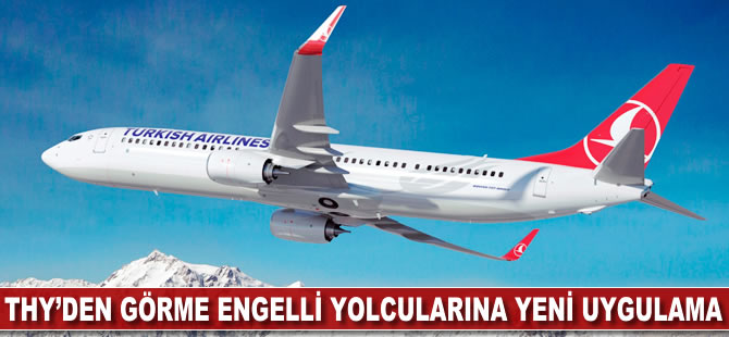 THY'den görme engelli yolculara yeni uygulama