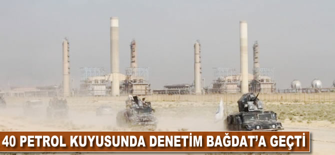 40 petrol kuyusunda denetim Bağdat'a geçti