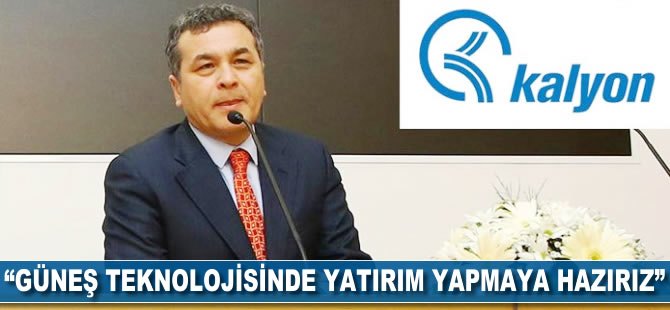 "Güneş teknolojisinde yatırım yapmaya hazırız"