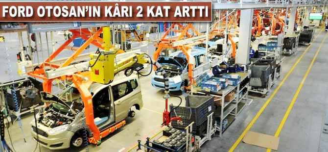 Ford Otosan'ın kârı 2 kat arttı