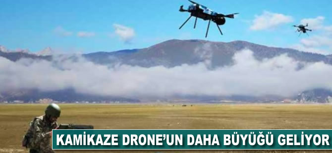 Kamikaze drone'un daha büyüğü geliyor