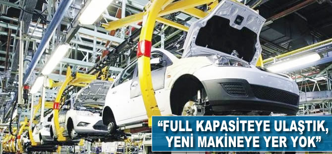 "Full kapasiteye ulaştık yeni makineye yer yok"