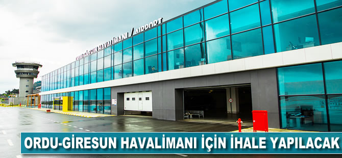 Ordu-Giresun Havalimanı için ihale düzenlenlecek