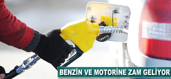 Benzin ve motorine zam geliyor