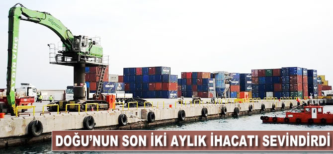 Doğu'nun son iki aylık ihracatı sevindirdi