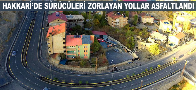 Hakkari'de sürücüleri zorlayan yollar asfaltlandı