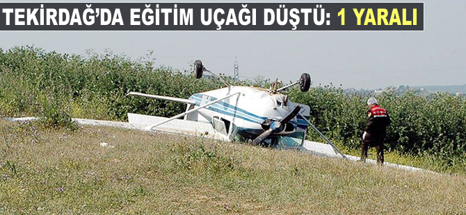 Tekirdağ'da eğitim uçağı düştü: 1 yaralı