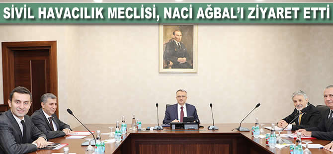 Sivil Havacılık Meclisi, Naci Ağbal'ı ziyaret etti