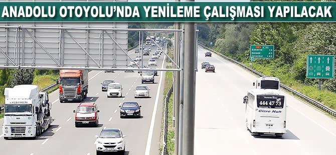 Anadolu Otoyolu'nda yenileme çalışması yapılacak