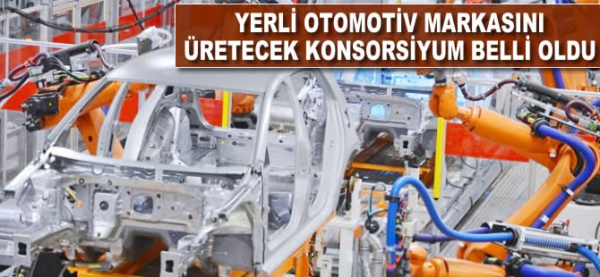 Yerli otomotiv markasını üretecek konsorsiyum belli oldu