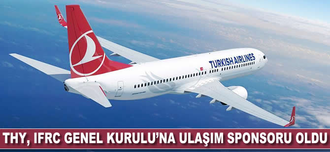 THY, IFRC Genel Kurulu'na ulaşım sponsoru oldu