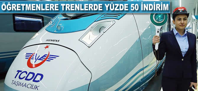 Öğretmenlere trenlerde yüzde 50 indirim