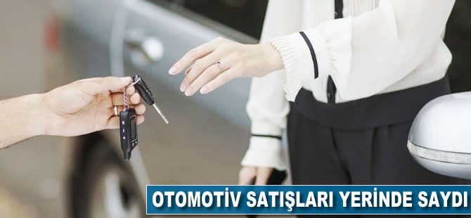 Otomotiv satışları yerinde saydı