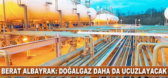 Berat Albayrak: Doğalgaz daha da ucuzlayacak